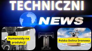 Humanoidy na produkcji w Hyundai i Toyota, AI zaprojektował silnik rakietowy, Polska Dolina Dronowa