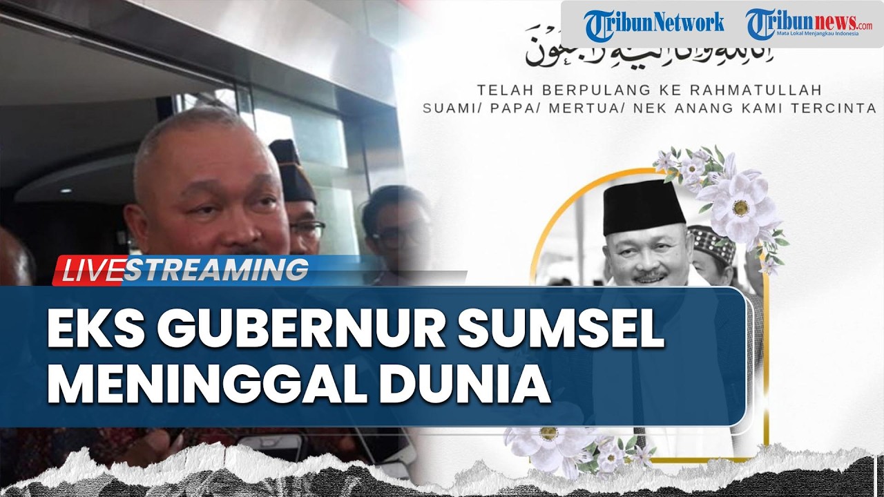 🔴BREAKING NEWS: Eks Gubernur Sumsel Alex Noerdin Meninggal Dunia, Sempat Dirawat di ICU RS Jakarta