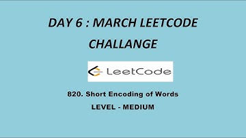 DAY 6 |   Short Encoding of Words | MARCH LEETCODE CHALLANGE | LEVEL - MEDIUM