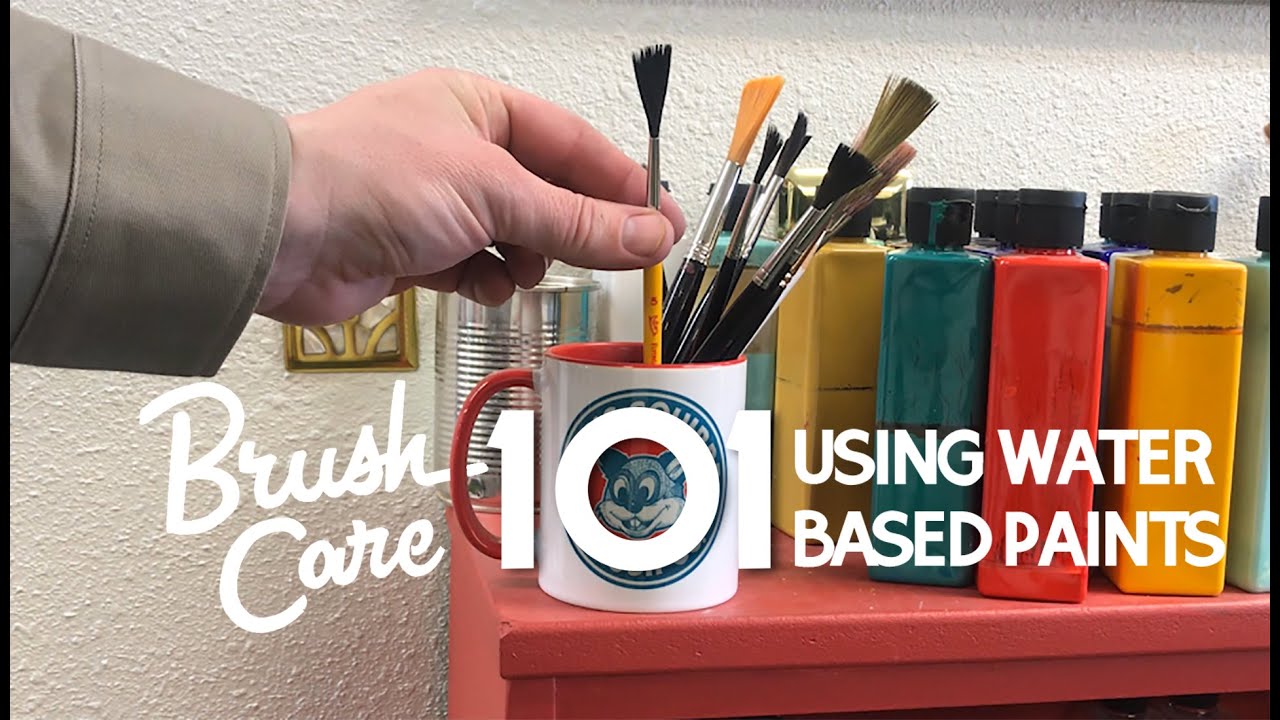 Brush Care 101 Water Based Paints YouTube