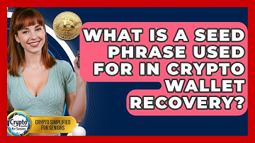What Is A Seed Phrase Used For In Crypto Wallet Recovery? - Crypto Simplified for Seniors
