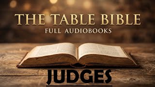 The Book of Judges: Full Audiobook | The Table Bible Podcast (Ep. 45)