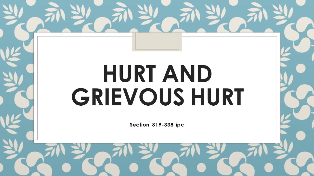 Hurt And Grievous Hurt Sec 319 338 Of Ipc lawandlife287 YouTube hurt-and-grievous-hurt-sec-319-338-of-ipc-lawandlife287-youtube