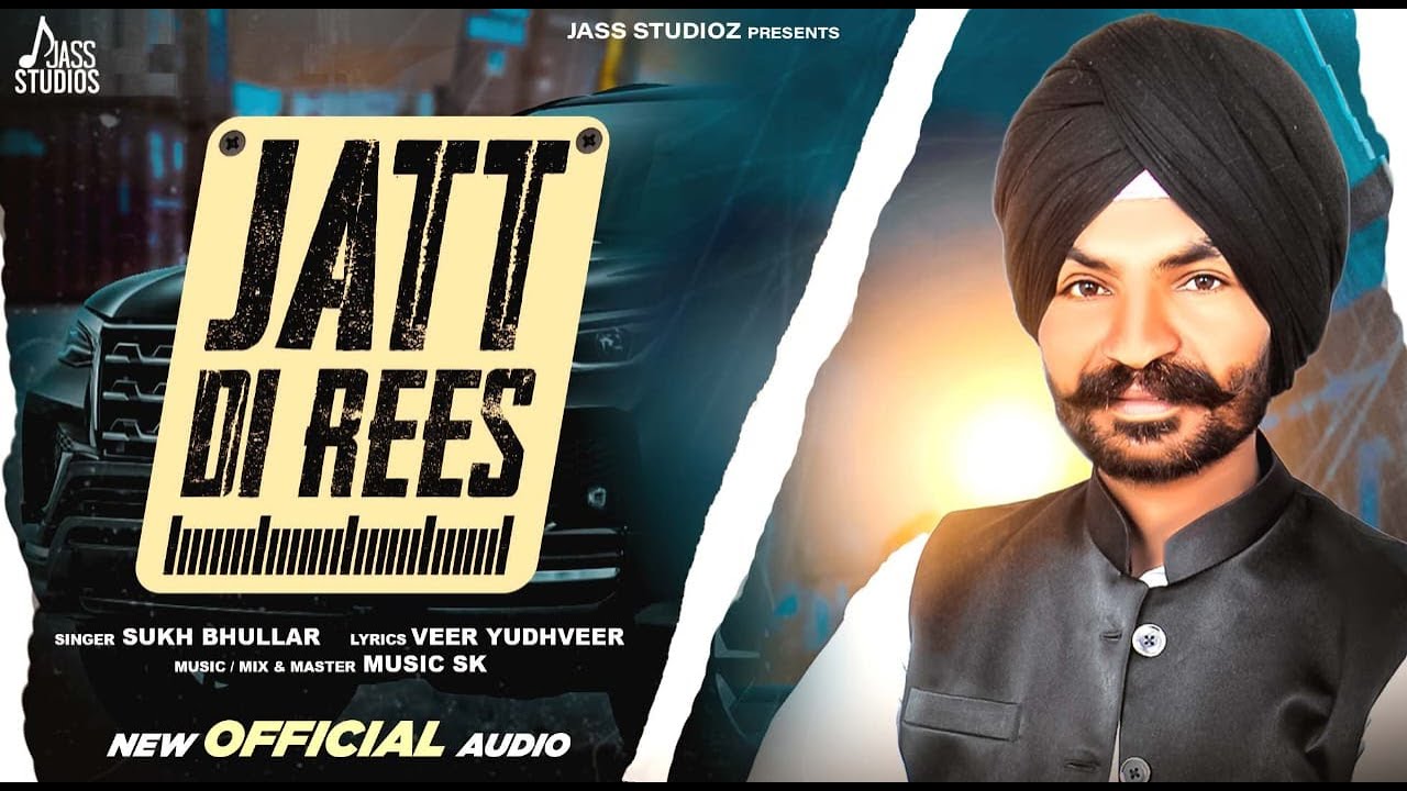 Jatt Di Rees (Full Song ) Sukh Bhullar | Veer Yudhveer | New Punjabi Songs 2023 | Jass Studios