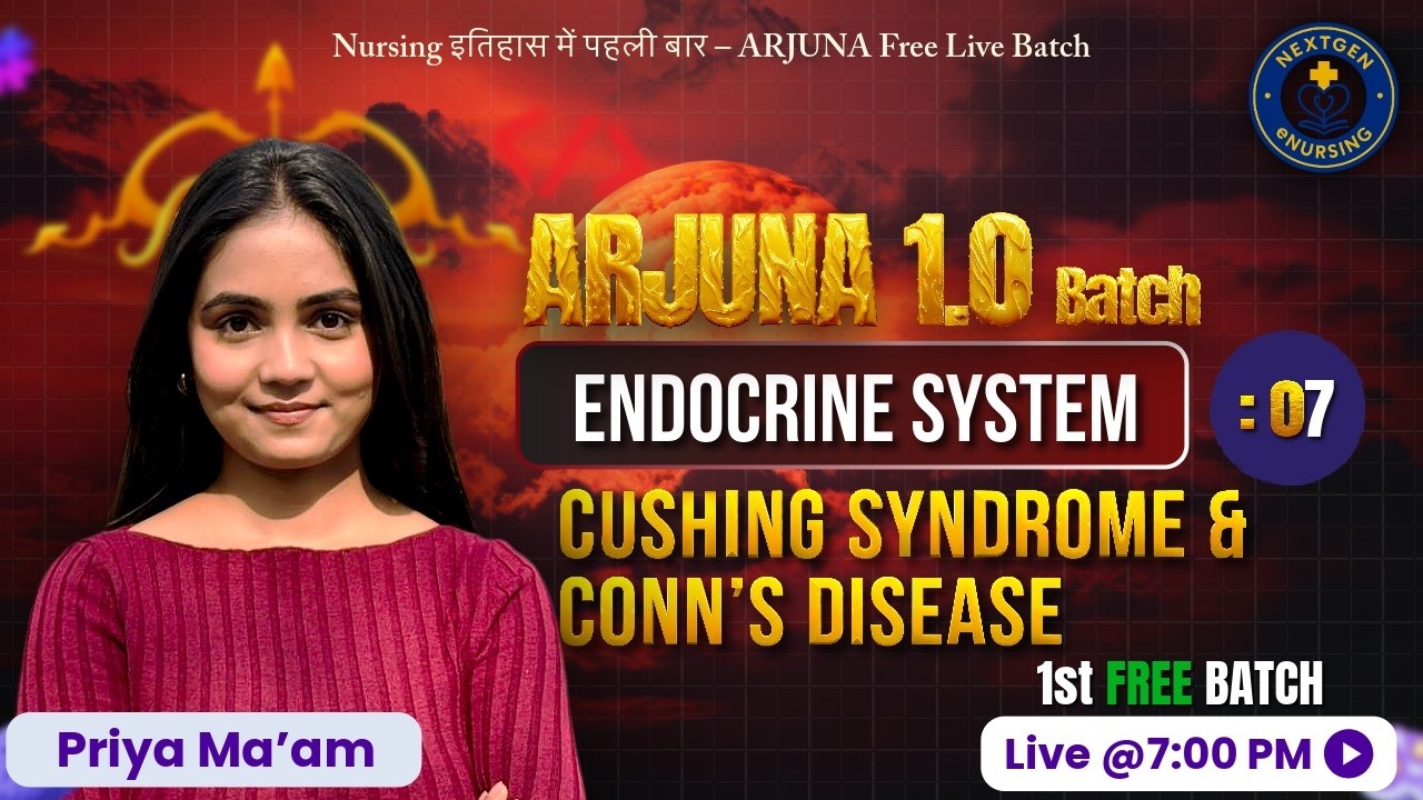 ARJUNA Class-07 | Endocrine System – Cushing Syndrome & Conn’s Disease | Nursing Officer 🎯🔥