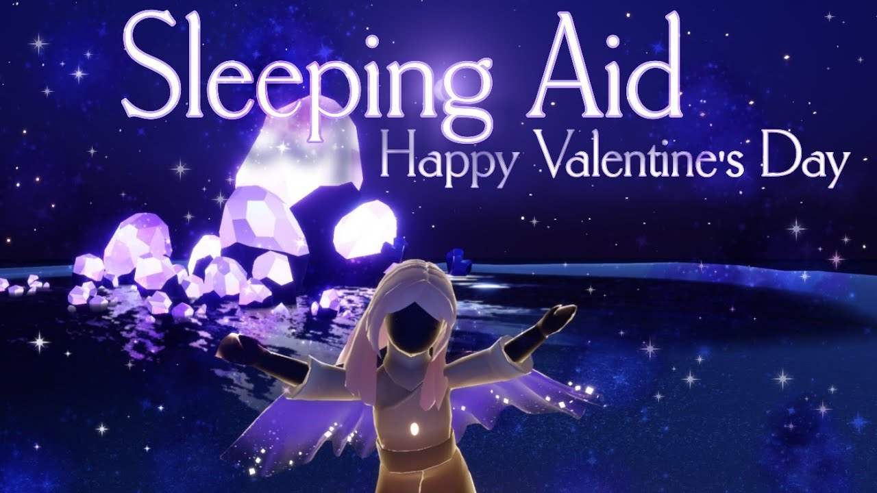 2H Sleeping Aid for Valentine's Day💤 Sky children of the light