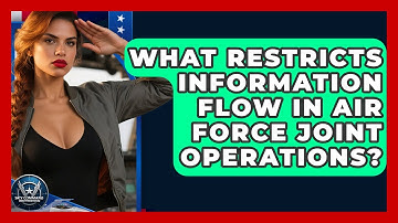What Restricts Information Flow In Air Force Joint Operations? - Sky Command Brotherhood
