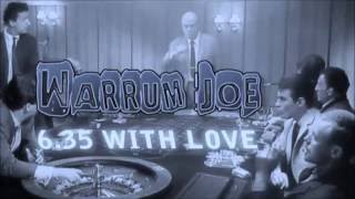 Warrum Joe - 6.35 with love &amp; les tontons flingueurs