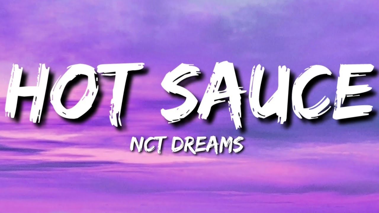 NCT DREAM 핫소스(Hot Sauce) (맛) Easy Lyrics YouTube