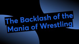 The Backlash of the Mania of Wrestling