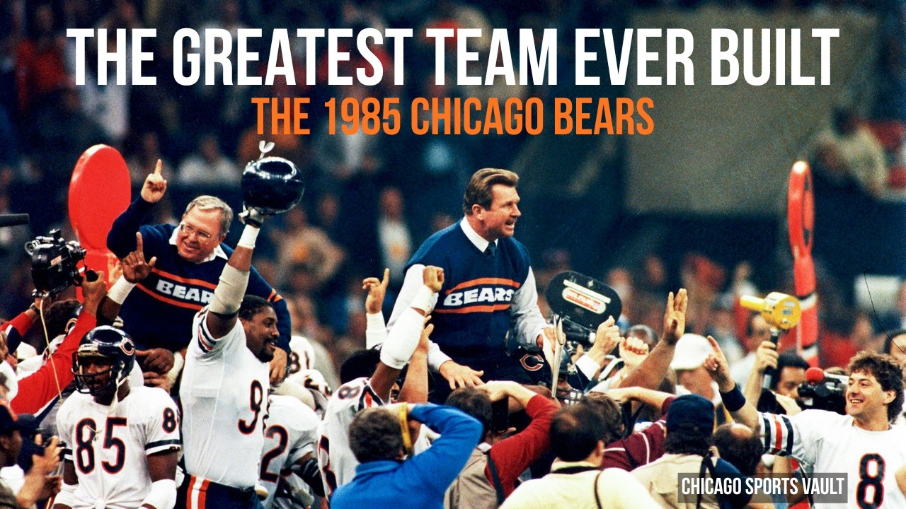 The Greatest NFL Team Ever Built - The 1985 Chicago Bears Full