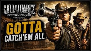 Call of Juarez Bound In Blood | Gotta Catchem All Achievement - Collectible Guide