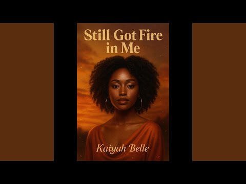 Still got fire in me