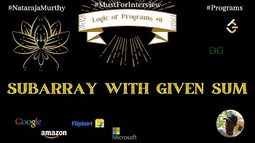 Subarray with given Sum | Nataraja Murthy | LogicOfPrograms #8 | Stay Safe and Code #WithMe