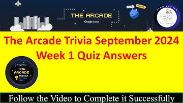 The Arcade Trivia September 2024 Week 1 [Quiz] [Answers] #googlecloudskillsboost #qwiklabs