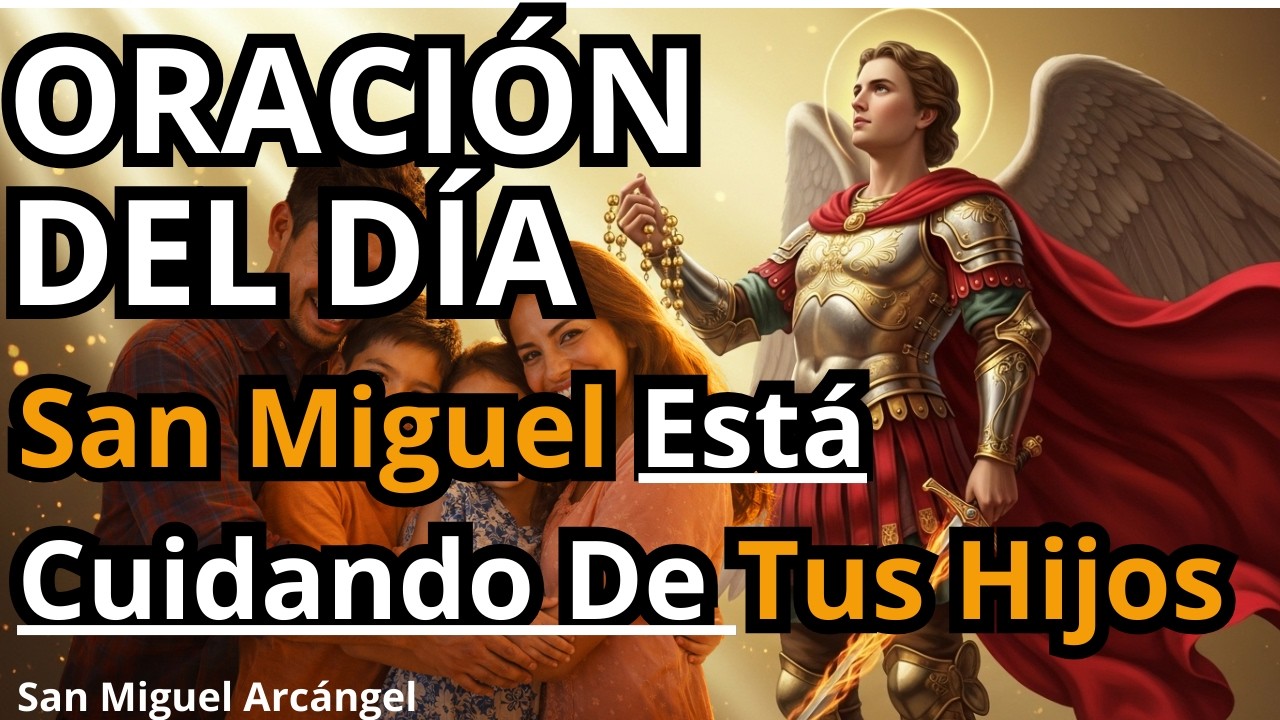 San Miguel Arcángel – Oración del día – Oración por los hijos y por el hogar