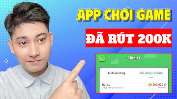 App Kiếm Tiền Online MỚI NHẤT 2025, CHƠI GAME Miễn Phí Đã Rút 200K Uy Tín Cực Ngon
