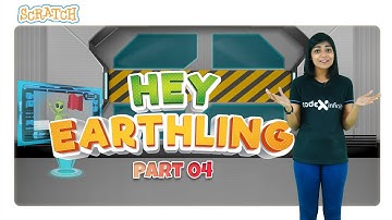 HEY EARTHLING SPACE ANIMATION  | Scratch Sr. Topic -2 - Part 04 | Codex Free Coding For Kids .