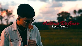 Historia De Amor - Kevin Yamil Video Oficial