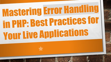 Mastering Error Handling in PHP: Best Practices for Your Live Applications