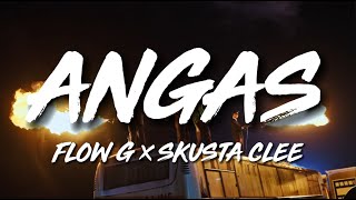 Angas - Skusta Clee & Flow G (Lyric Video)