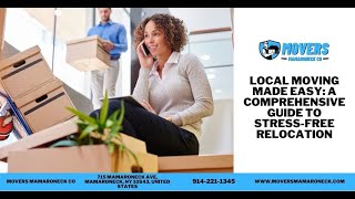 Local Moving Made Easy: A Comprehensive Guide To Stress-Free Relocation | Movers Mamaroneck Co