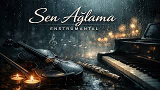 Sen Ağlama (Enstrümantal)