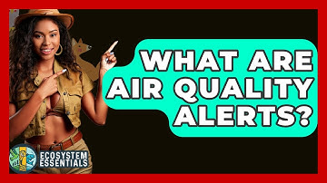 What Are Air Quality Alerts? - Ecosystem Essentials