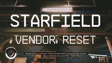 Starfield: How to reset the vendors