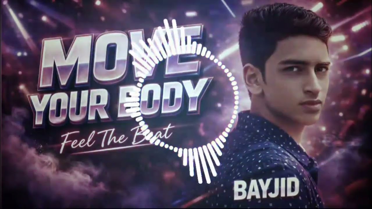 🔥 MOVE YOUR BODY – FEEL THE BEAT | PARTY DANCE SONG 2026 | BAYJID 🔥