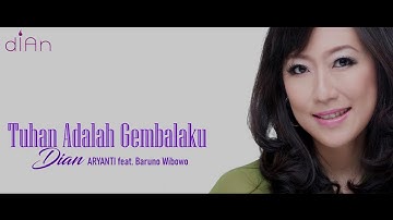 Tuhan Adalah Gembalaku (Mazmur 23/Psalm23)- by Dian Aryanti Ft Baruno Wibowo- (Official Video Lyric)