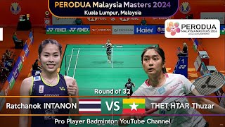 Ratchanok INTANON (THA) vs THET HTAR Thuzar (MMR) | Malaysia Masters 2024 Badminton