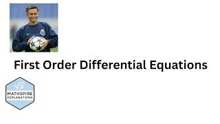 Solving First Order Differential Equations - A Level Further Maths