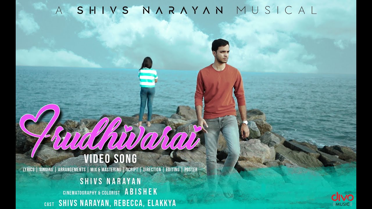 Irudhivarai Video Song  Shivs Narayan  Rebecca  Elakkya  Abishek