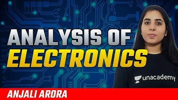 Analysis of Electronics | CSIR NET & GATE | Anjali Arora | Unacademy