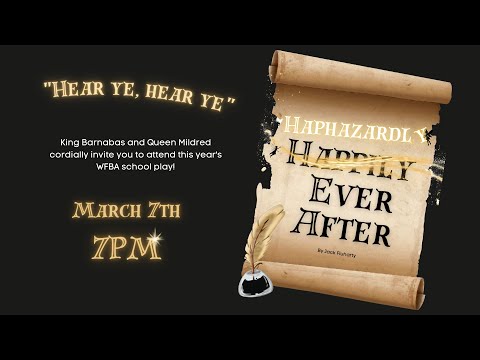 West Florida Baptist Academy's Junior Class  presents to you "Haphazardly Happily Ever After" Haphazardly Happily Ever After | West Florida Baptist Academy