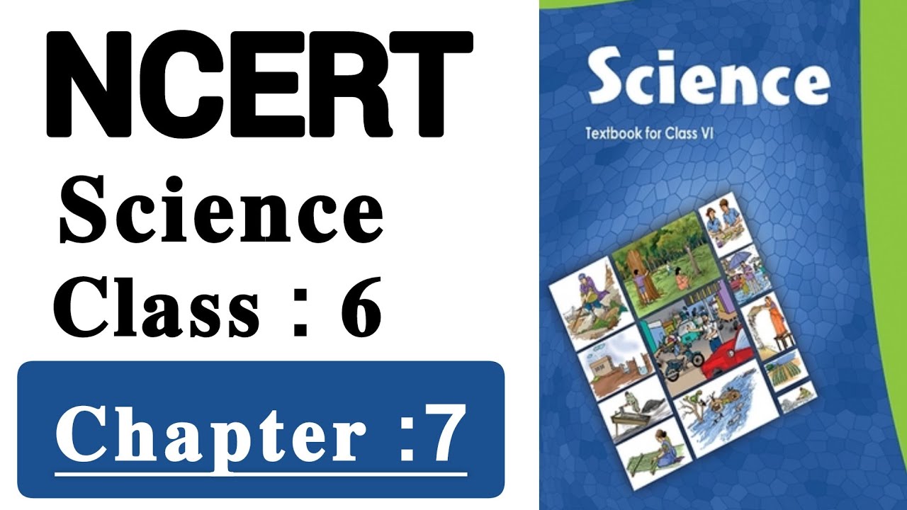 NCERT SCIENCE Class 6 Chapter 7 in Hindi | विज्ञान कक्षा 6 अध्याय 7 ...