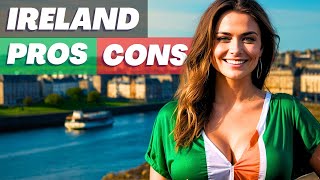 Pros and Cons of moving to Ireland. You May Be Surprised. Watch Before Moving.