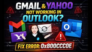 Gmail & Yahoo Not Working in Outlook? Fix Error 0x800CCC0E