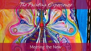Intuitive Painting Process Explained: A Talk on Meeting the New
