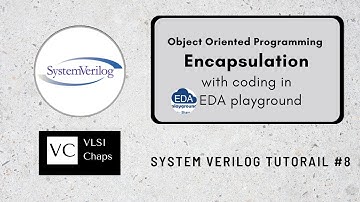 System Verilog Tut 8 | Object Oriented Prog. Encapsulation