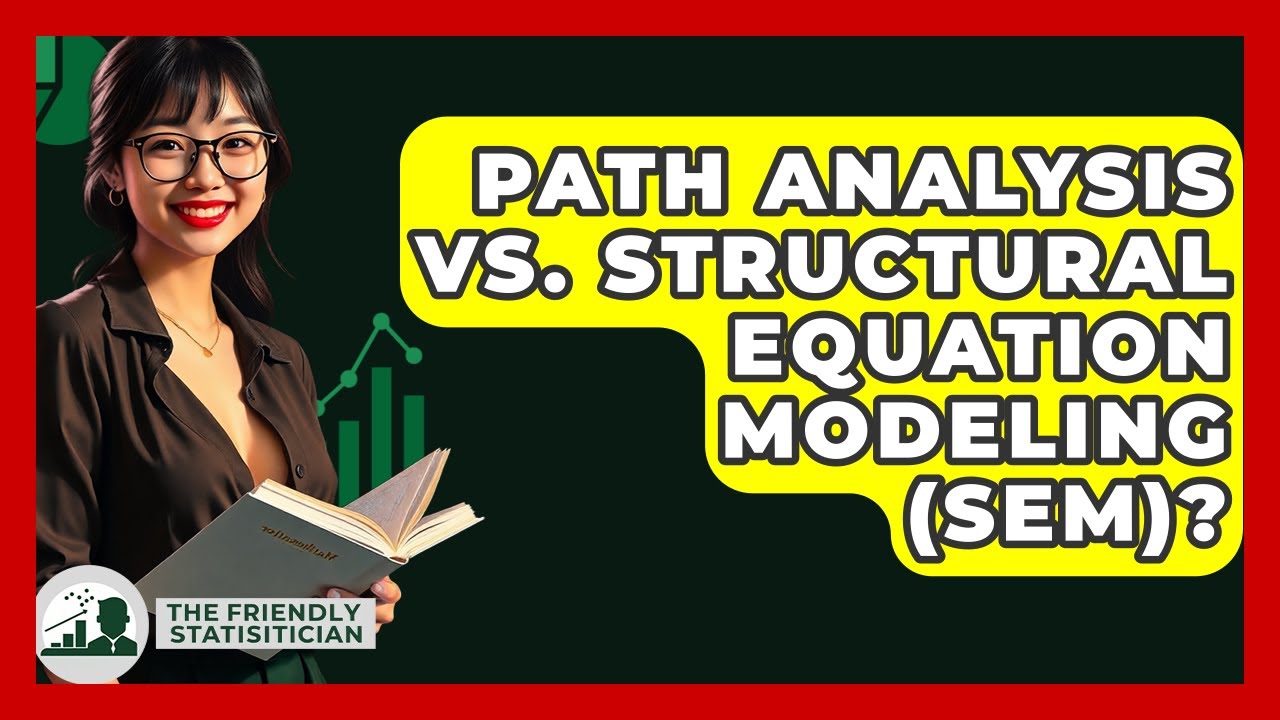 Path Analysis Vs. Structural Equation Modeling (SEM)? - The Friendly Statistician