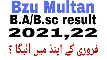 Bzu Multan B.A/B.sc result 2021,22 new latest update.