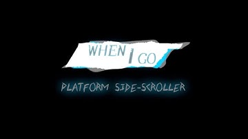 Unreal Engine 4 - When I go - SideScroller