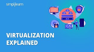 Virtualization | Virtualization Technology | What Is Virtualization | Simplilearn