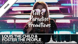 Louis The Child & Foster The People - Every Color (Dombresky Remix)