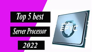 Top 5 best Server Processor in 2022