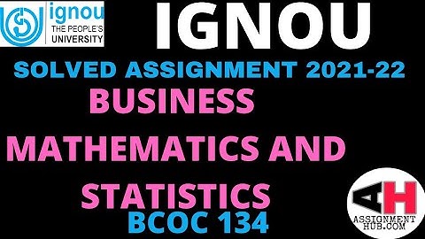 BCOC 134 BUSINESS MATHEMATICS AND STATISTICS HANDWRITTEN SOLVED ASSIGNMENT 2021-22 IGNOU ENGLISH
