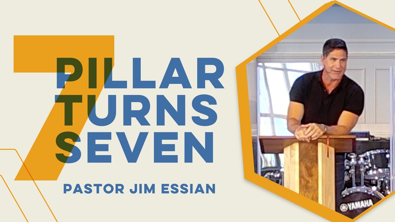Pillar Church Turns 7 | The Open Door | Jim Essian