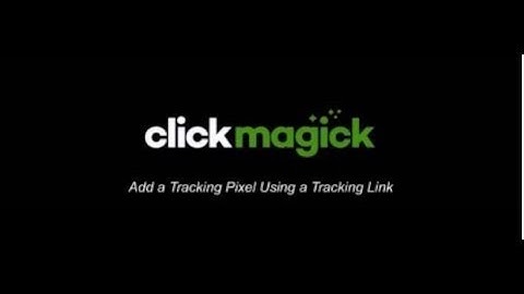 How to Add a Tracking Pixel Using a Tracking Link | Clickmagick videos 2020